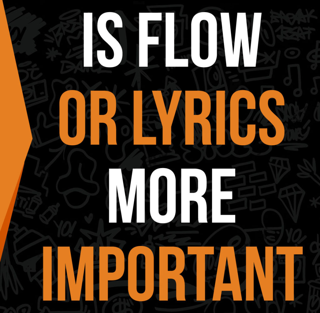 Is flow or lyrics more important (Editorial)